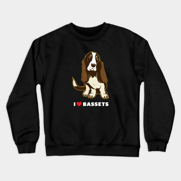 I Love Bassets Dog Art Crewneck Sweatshirt by Rumble Dog Tees